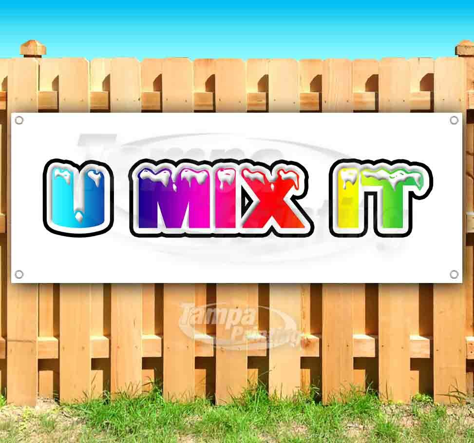 U MIX IT Advertising Vinyl Banner Flag Sign Many Sizes THC