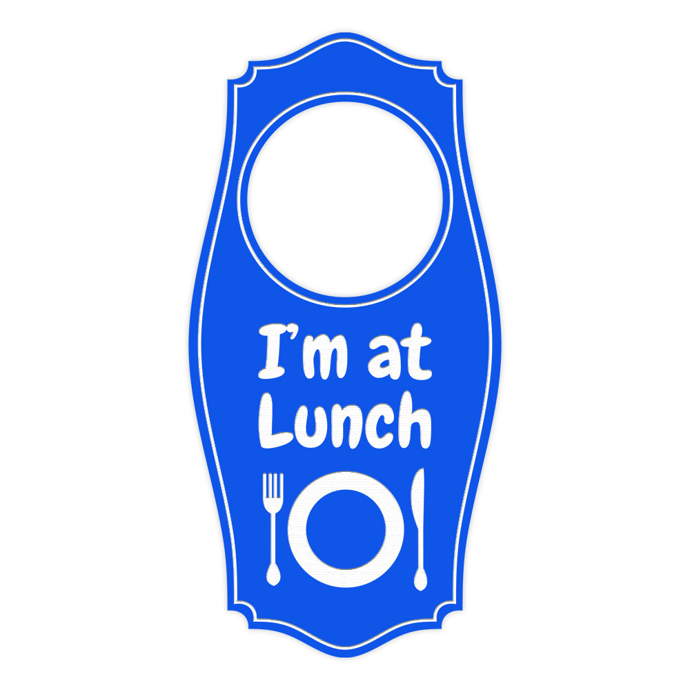 I&rsquo;m At Lunch Door Hanger | House or Business Door Sign