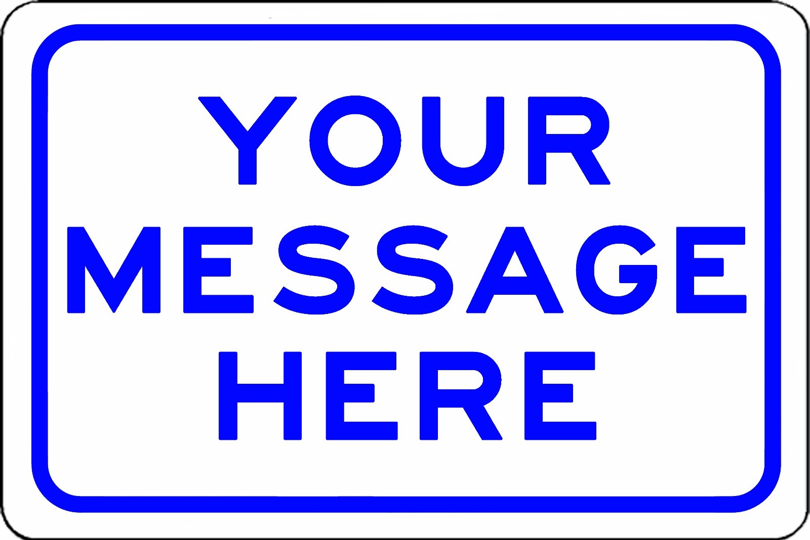 New Custom Sign With Your Text Personalized 12&Prime; x 8&Prime; Aluminum Sign Will Not Rust