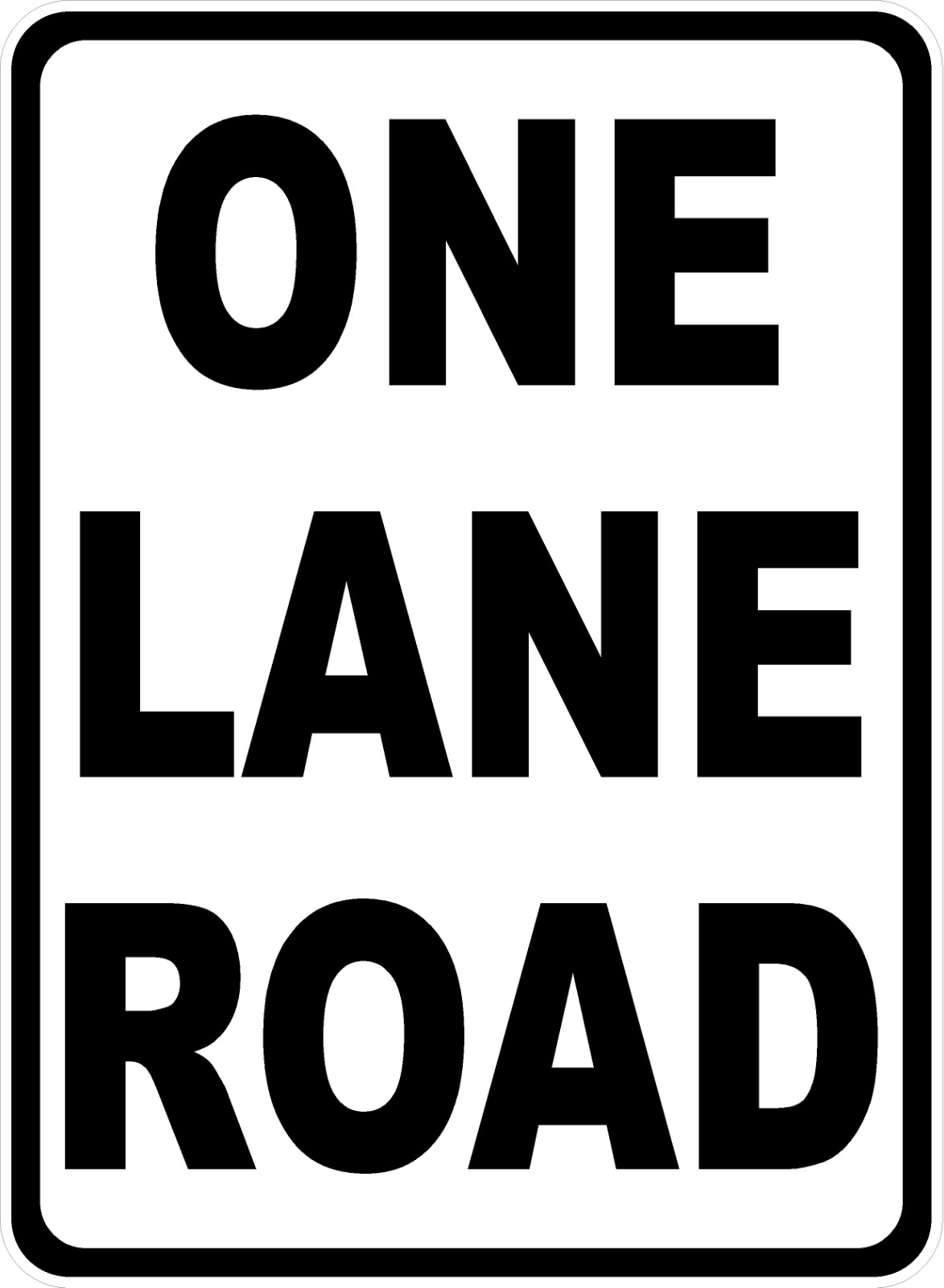 One Lane Road Sign. Size Options