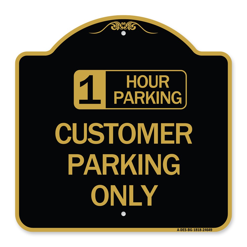 Designer Series – 1 Hour Parking Customer Parking Only Heavy Gauge Aluminum