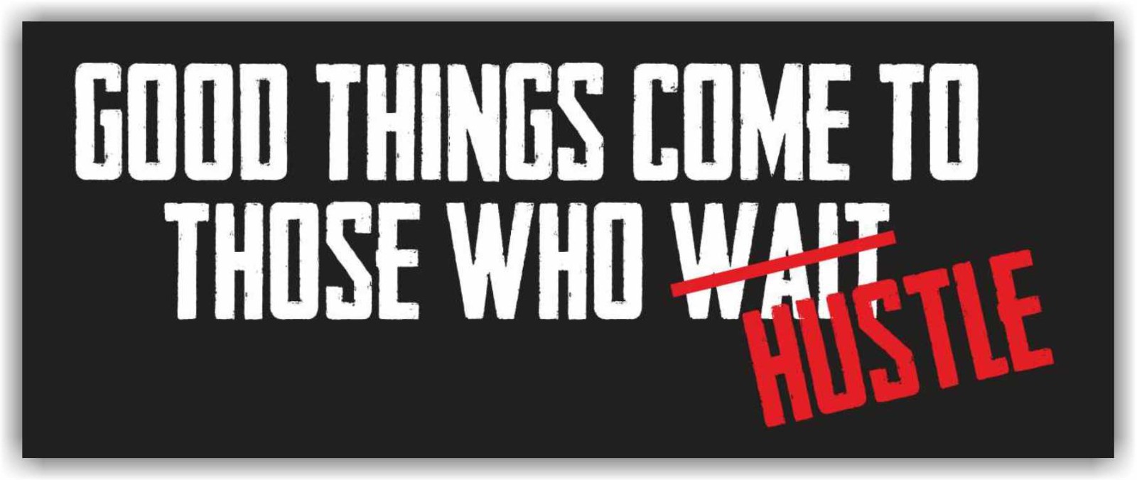 GOOD THINGS COME TO THOS Advertising Banner Vinyl Sign Motivation Poster Workout