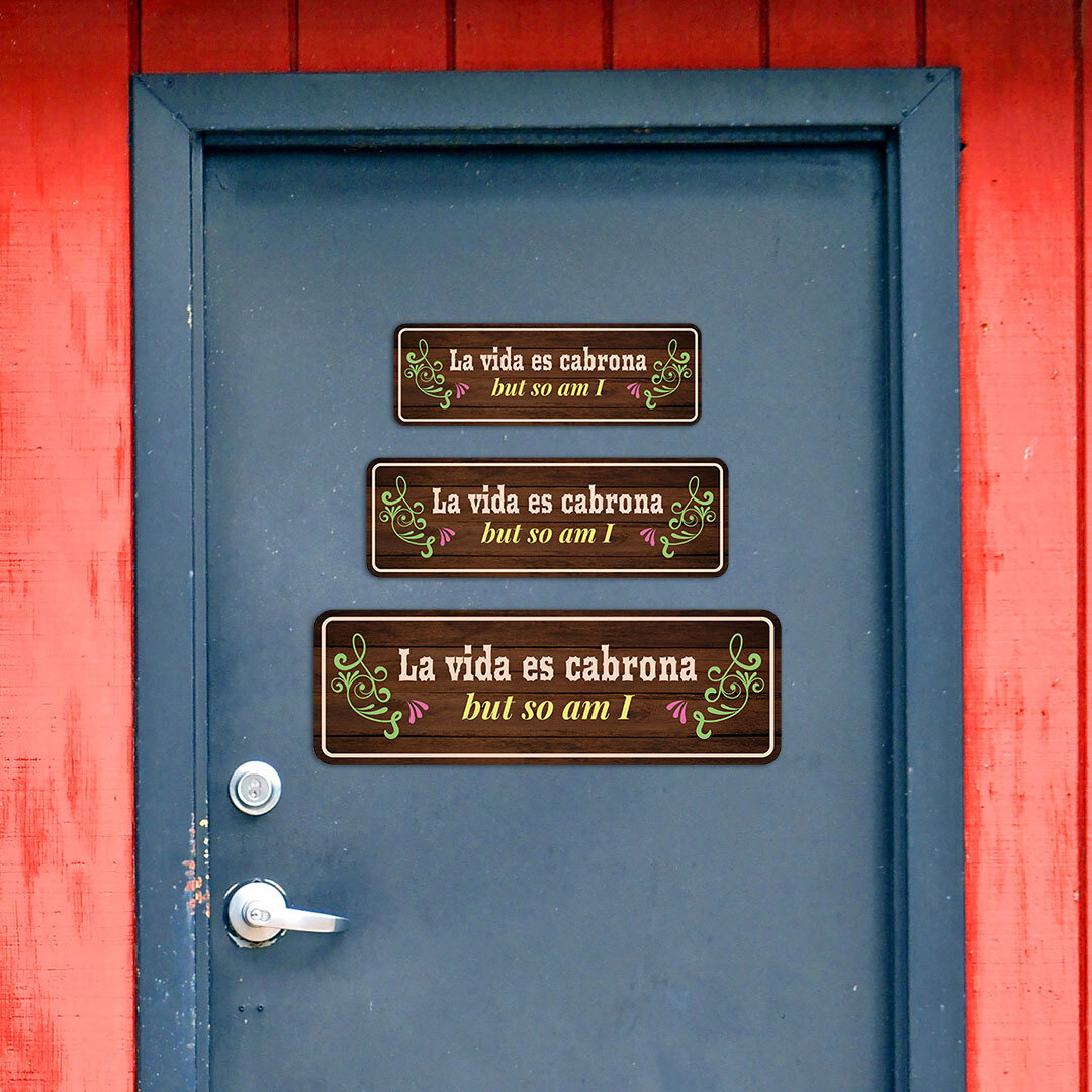 Standard Plus La vida es cabrona but so am I Door or Wall Sign