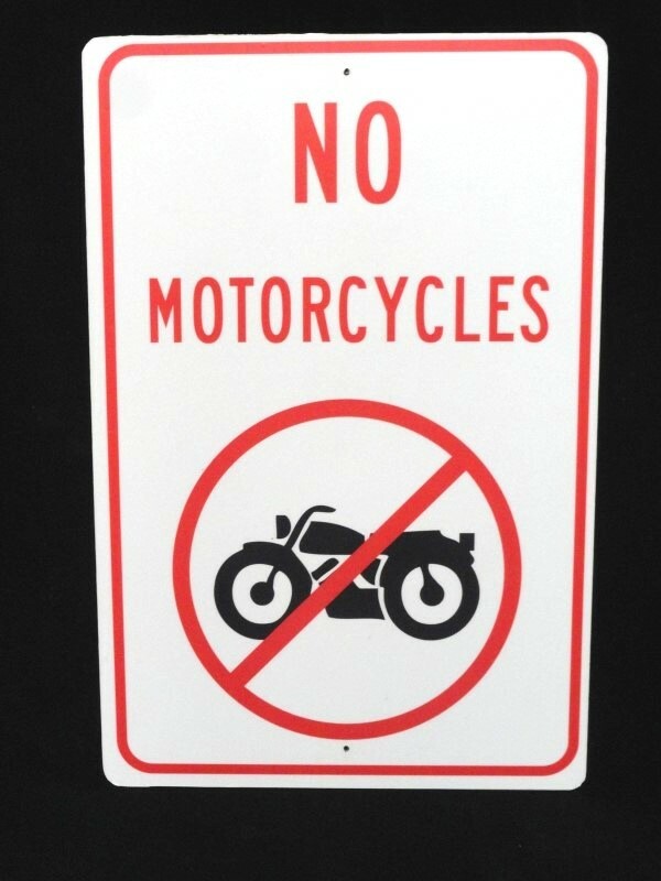 NO MOTORCYCLES SIGN ~ MEASURES 18&Prime; X 12&Prime; ~ ALUMINUM Front & Back Poly Center