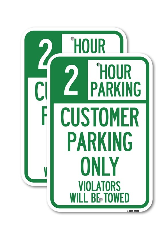 2 Hour Parking – Customer Parking Only Violator Heavy Gauge Metal Parking Sign