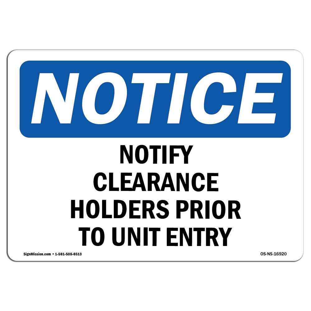 Notify Clearance Holders Prior To Unit Entry OSHA Notice Sign Metal Plastic