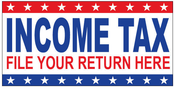 INCOME TAX FILE YOUR RETURN HERE Vinyl Banner Sign Various Sizes wb