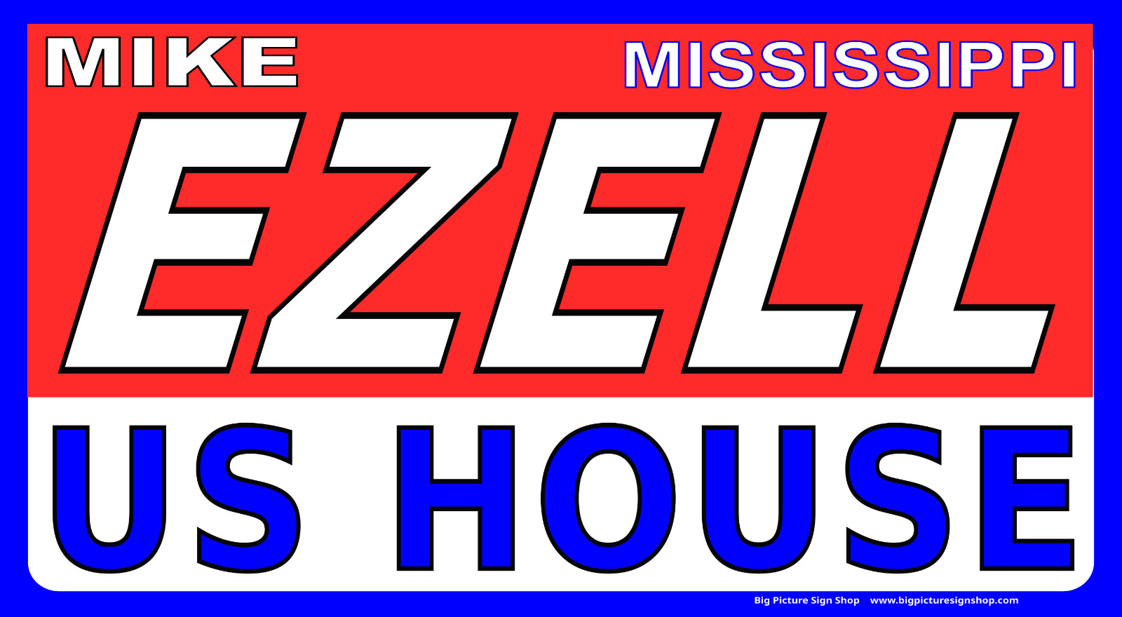 MIKE EZELL US HOUSE MISSISSIPPI -Vinyl BANNER -HUGE -USA MADE -FAST SHIP -rdovwh