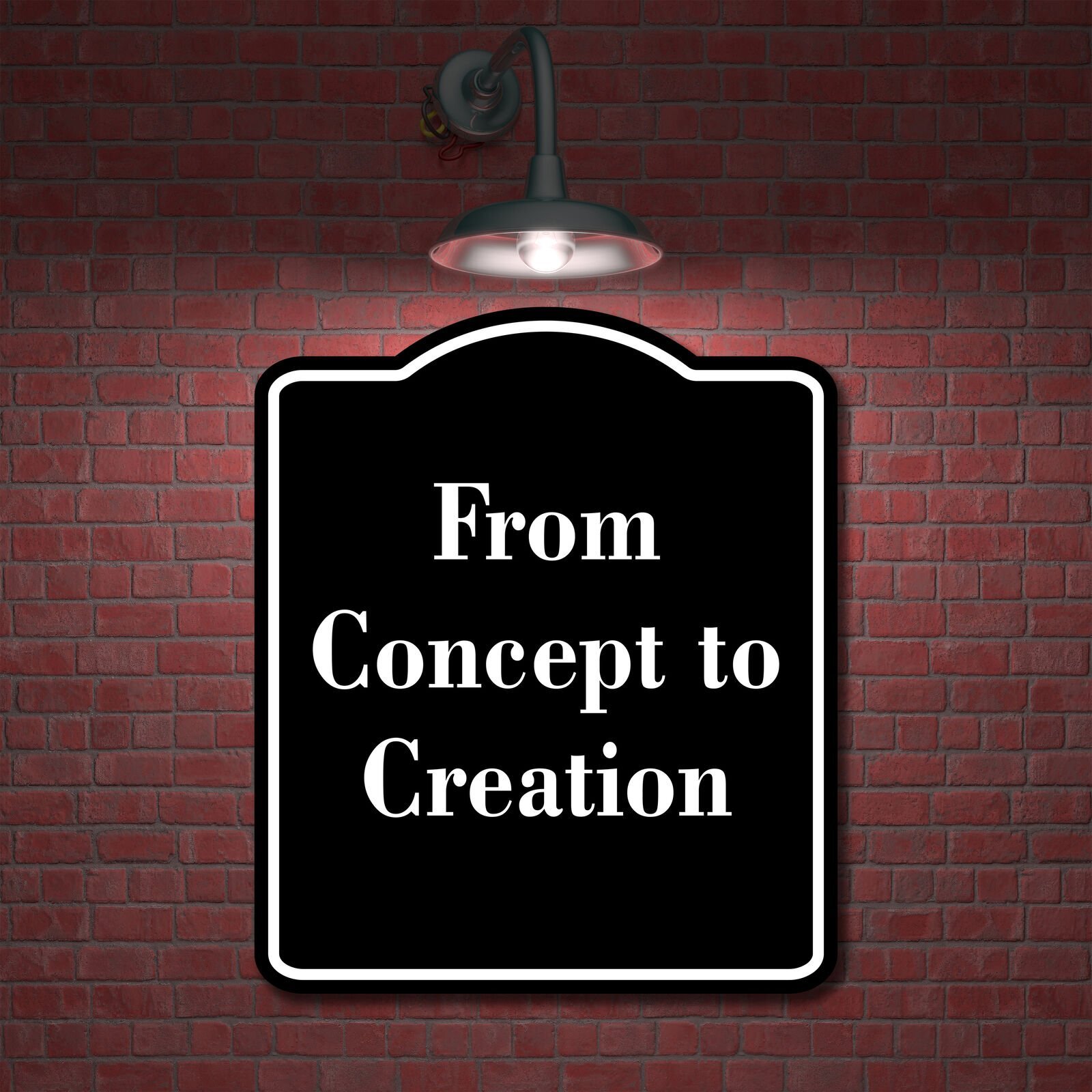 From Concept to Creation BLACK Aluminum Composite Sign