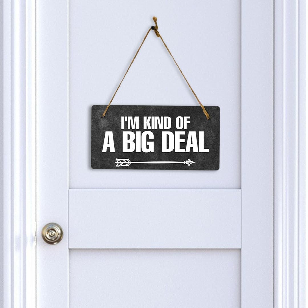 I&rsquo;m Kind Of A Big Deal 5×10 Hanging Plus Wall or Door Sign | Home & Office Decor