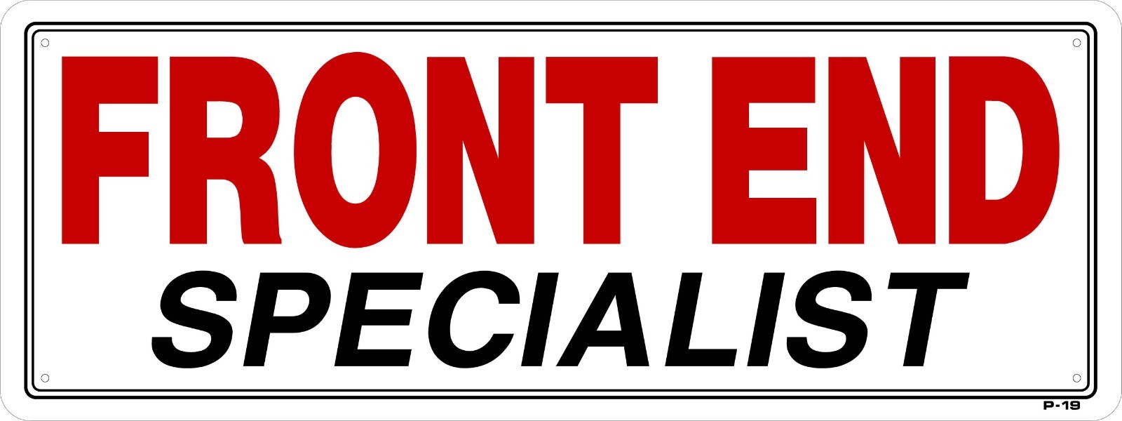 FRONT END SPECIALIST 9&Prime; x 24&Prime; SIGN