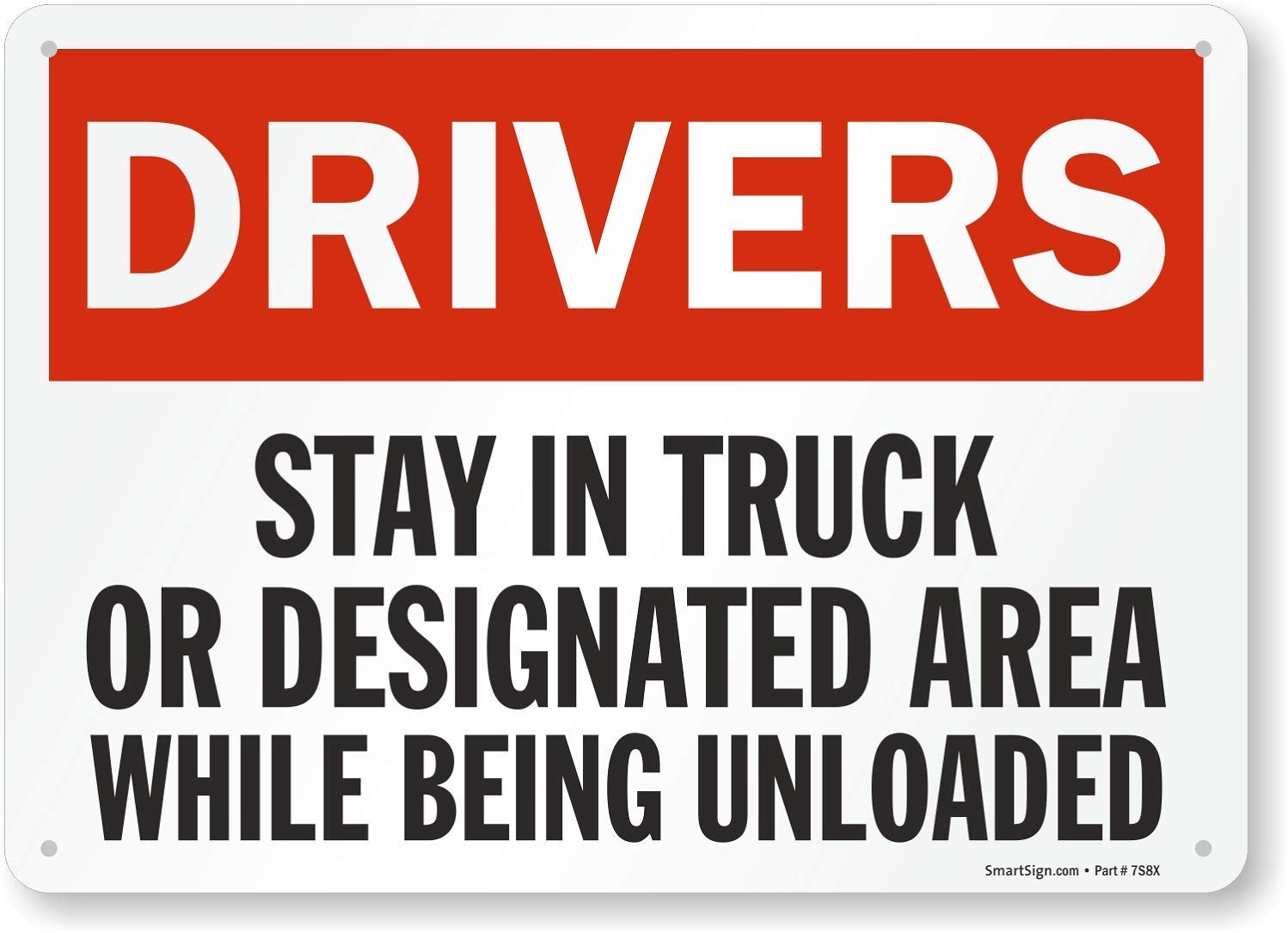 10×14 Inch Drivers Stay In Truck When Being Unloaded Sign Aluminum Safety
