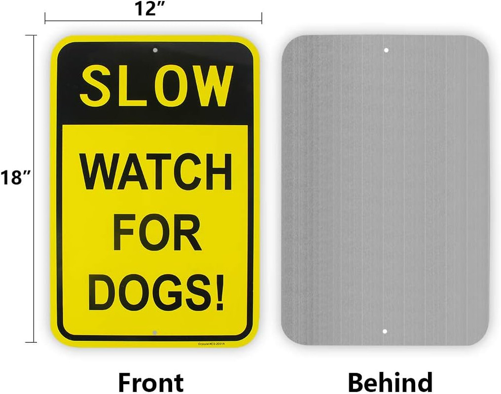 Large Slow Watch for Dogs Sign, 18&Prime;X 12&Prime; .04&Prime; Aluminum Reflective Sign Rust Free