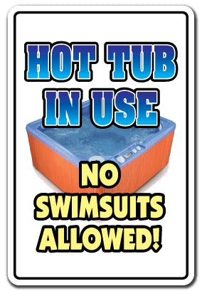 HOT TUB IN USE Sign Or Decals parking spa nude swimming party Tall