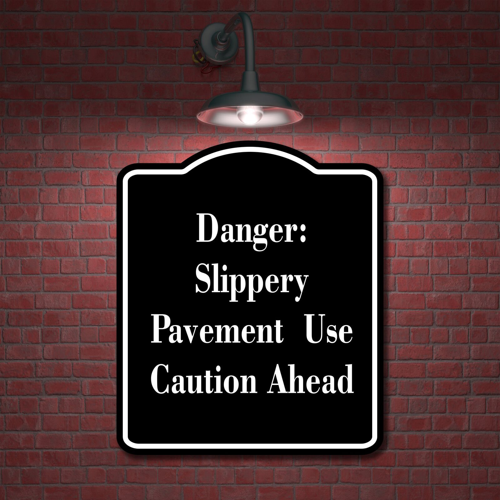 Danger Slippery Pavement Use Caution Ahead BLACK Aluminum Composite Sign