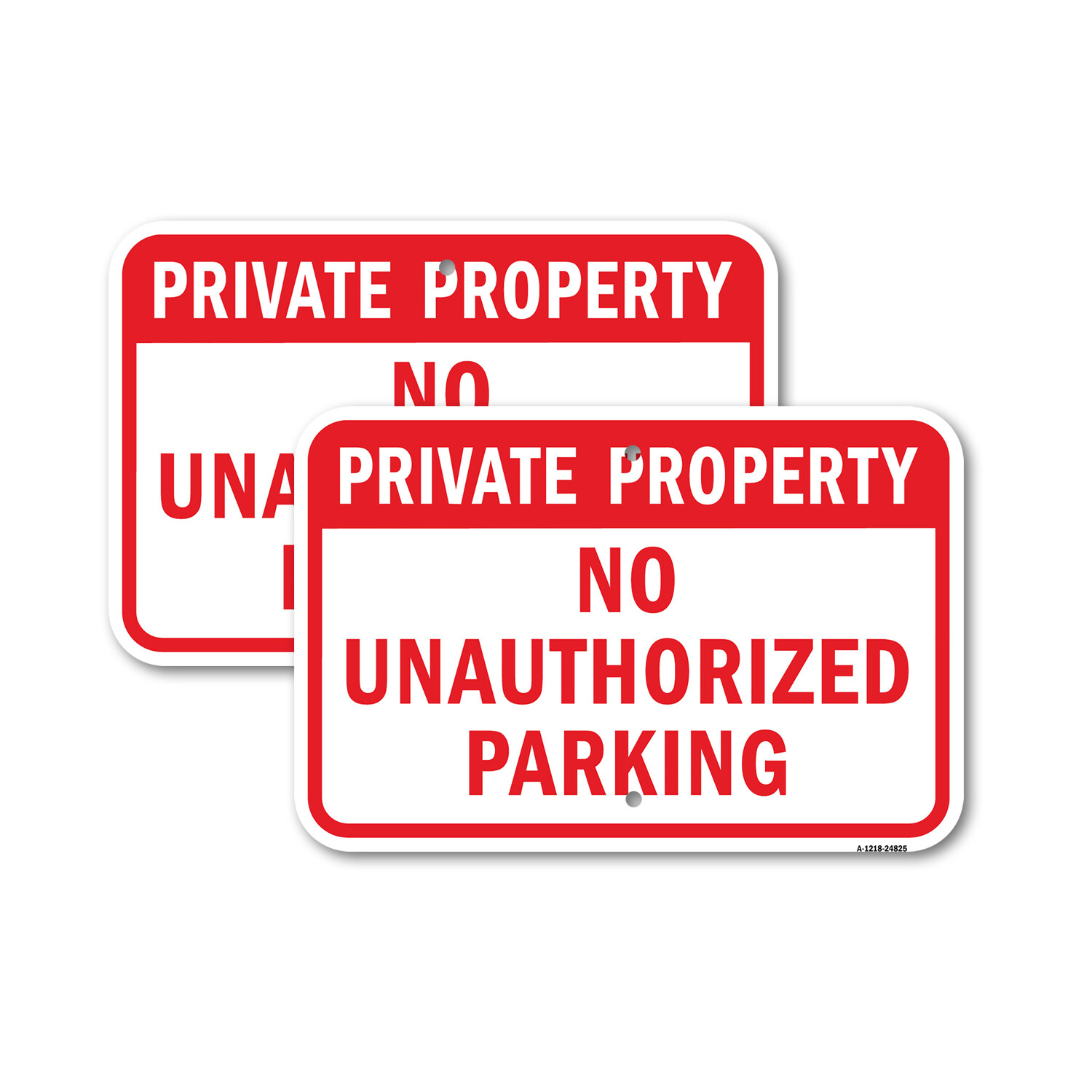 Private Property No Unauthorized Parking Heavy Gauge Aluminum Parking Sign