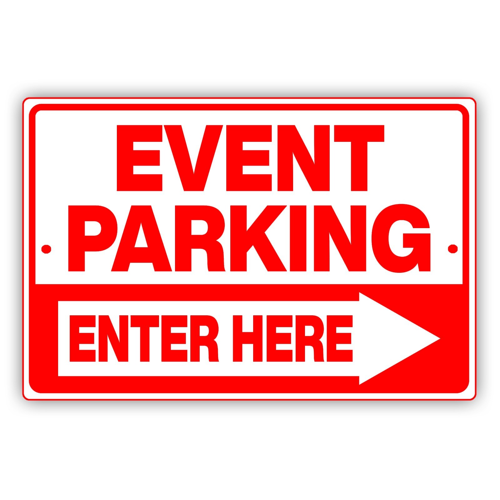 Event Parking Only Enter Here With Right Arrow Direction Aluminum Metal Sign