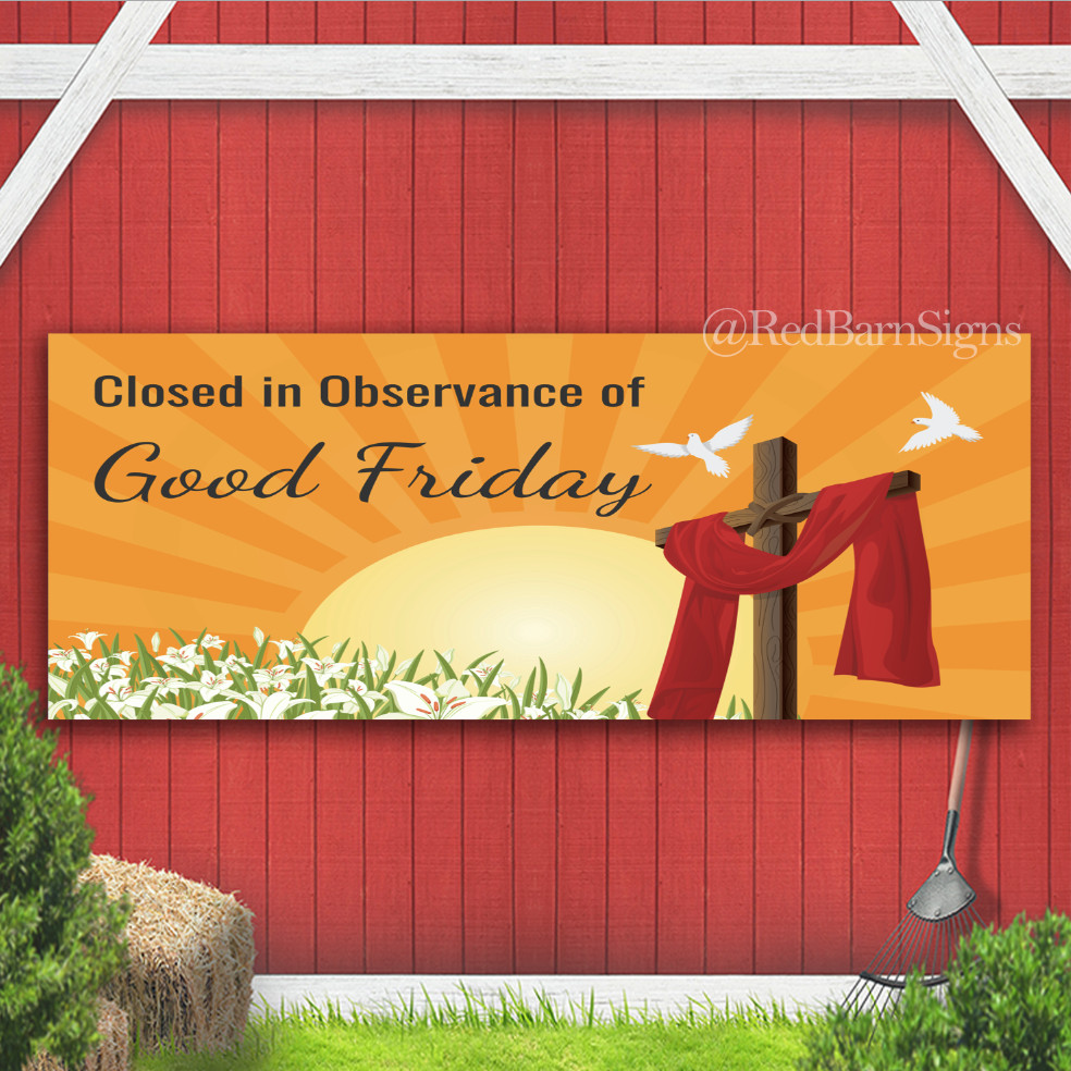 Closed in Observance of Good Friday Indoor Outdoor Banner Sign with grommets