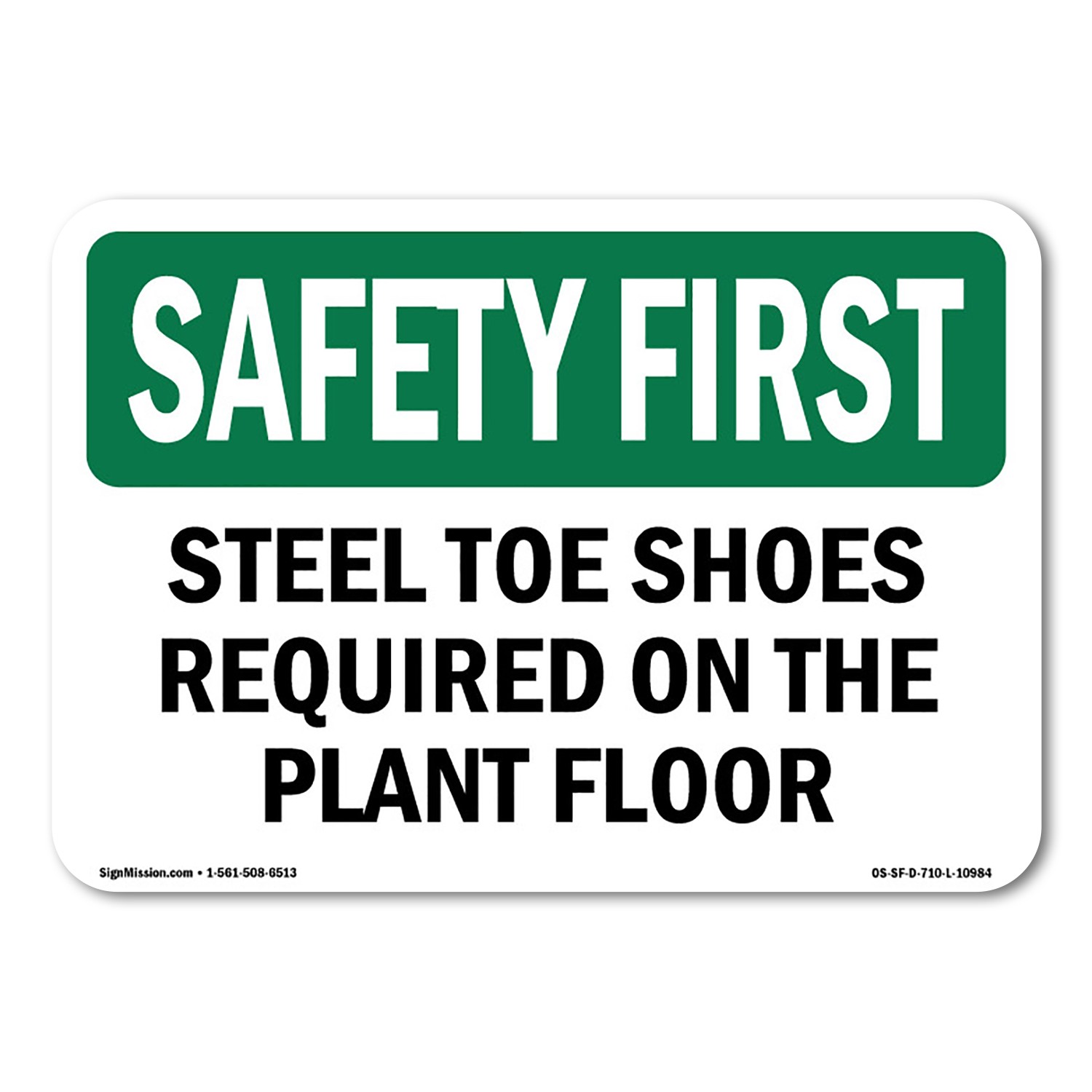 Steel Toe Shoes Required On The Plant Floor OSHA Safety First Sign Metal Plastic