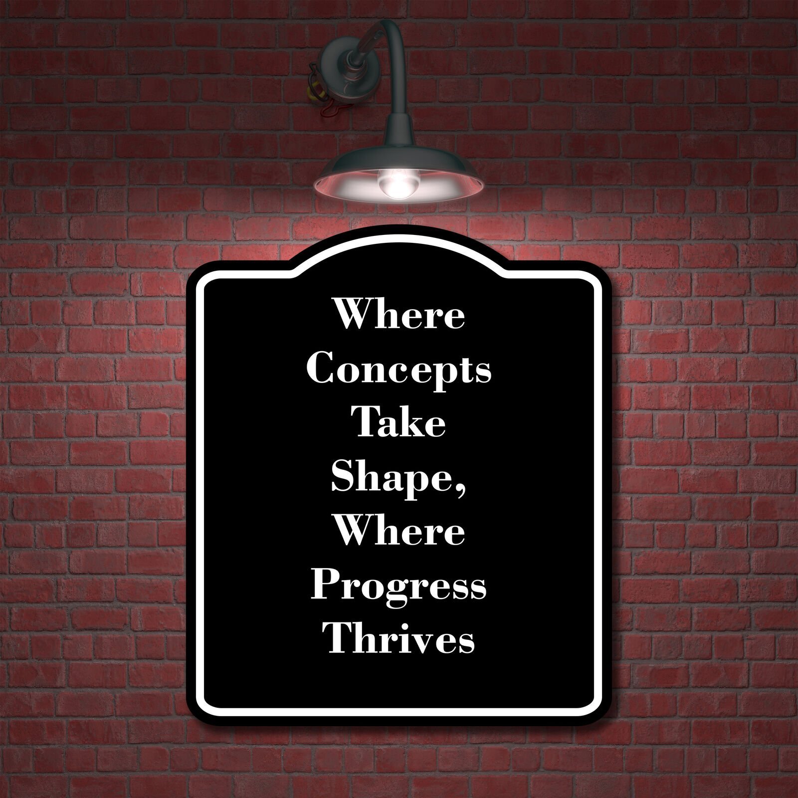 Where Concepts Take Shape Where Progress Thrives BLACK Aluminum Composite Sign