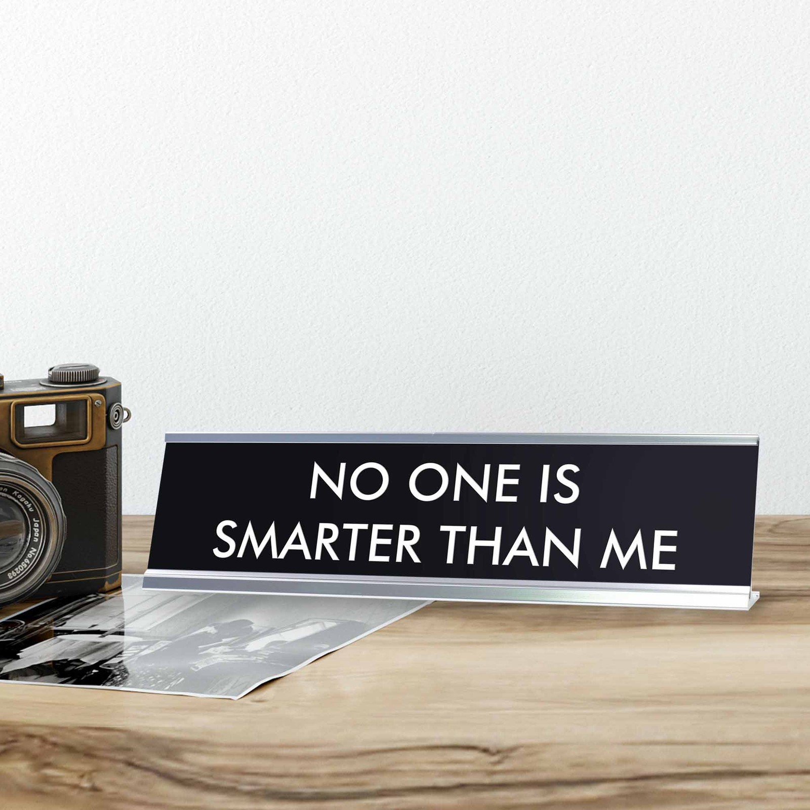 Signs By LITA NO ONE IS SMARTER THAN ME Novelty Desk Sign