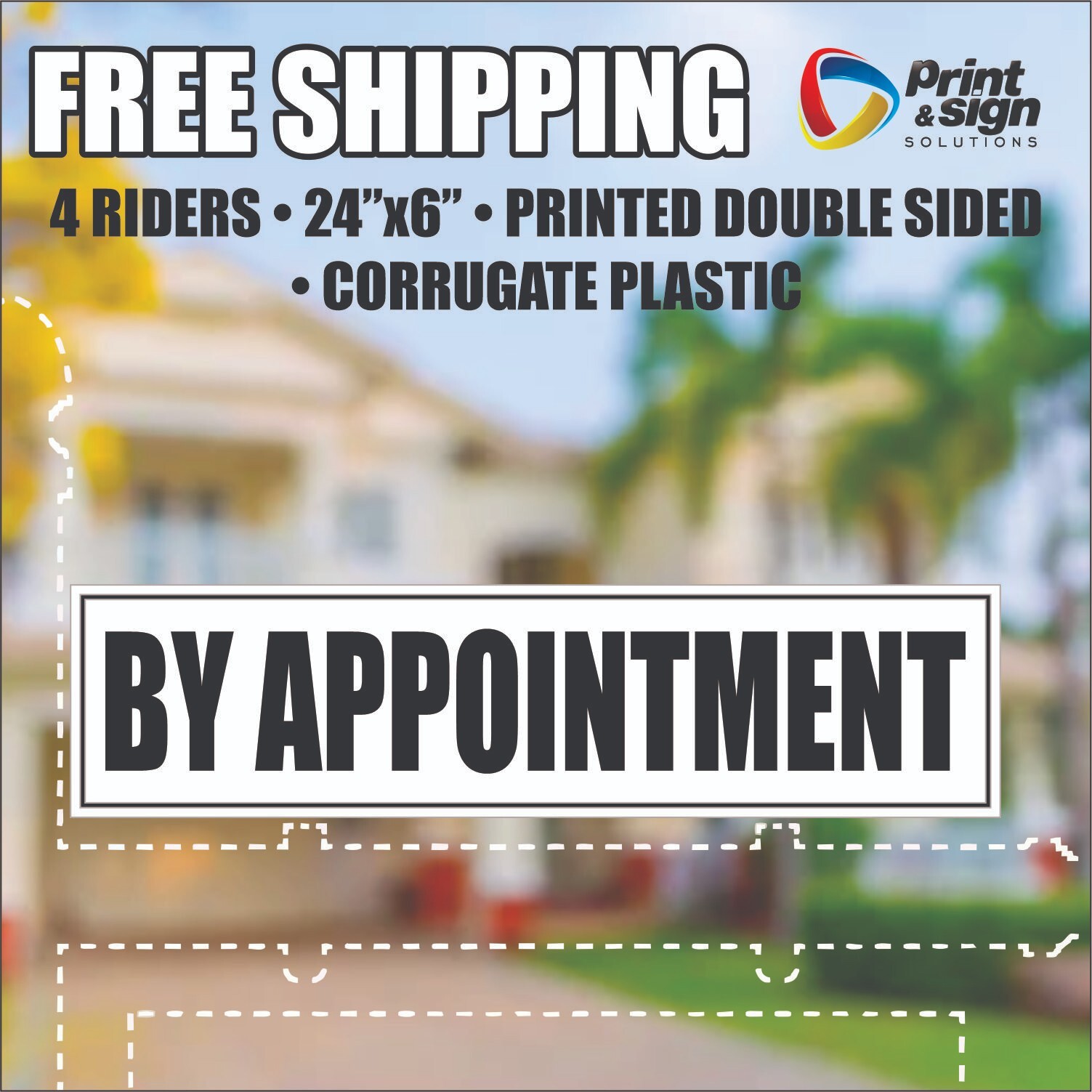 4PC BY APPOINTMENT REAL ESTATE RIDER 6&Prime;x24&Prime; SIGN 2 Sided HOMES PLASTIC REALTOR