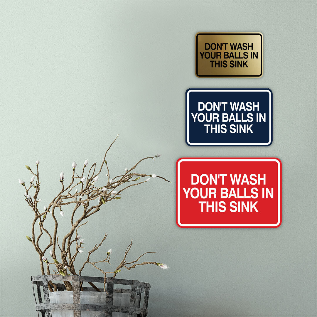 Signs ByLITA Classic Framed Don&rsquo;t Wash Your Balls in this Sink Wall or Door Sign