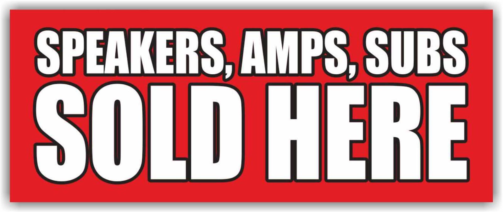 SPEAKERS AMPS SUBS SOLD HERE Advertising Banner Vinyl Mesh Sign Car Audio