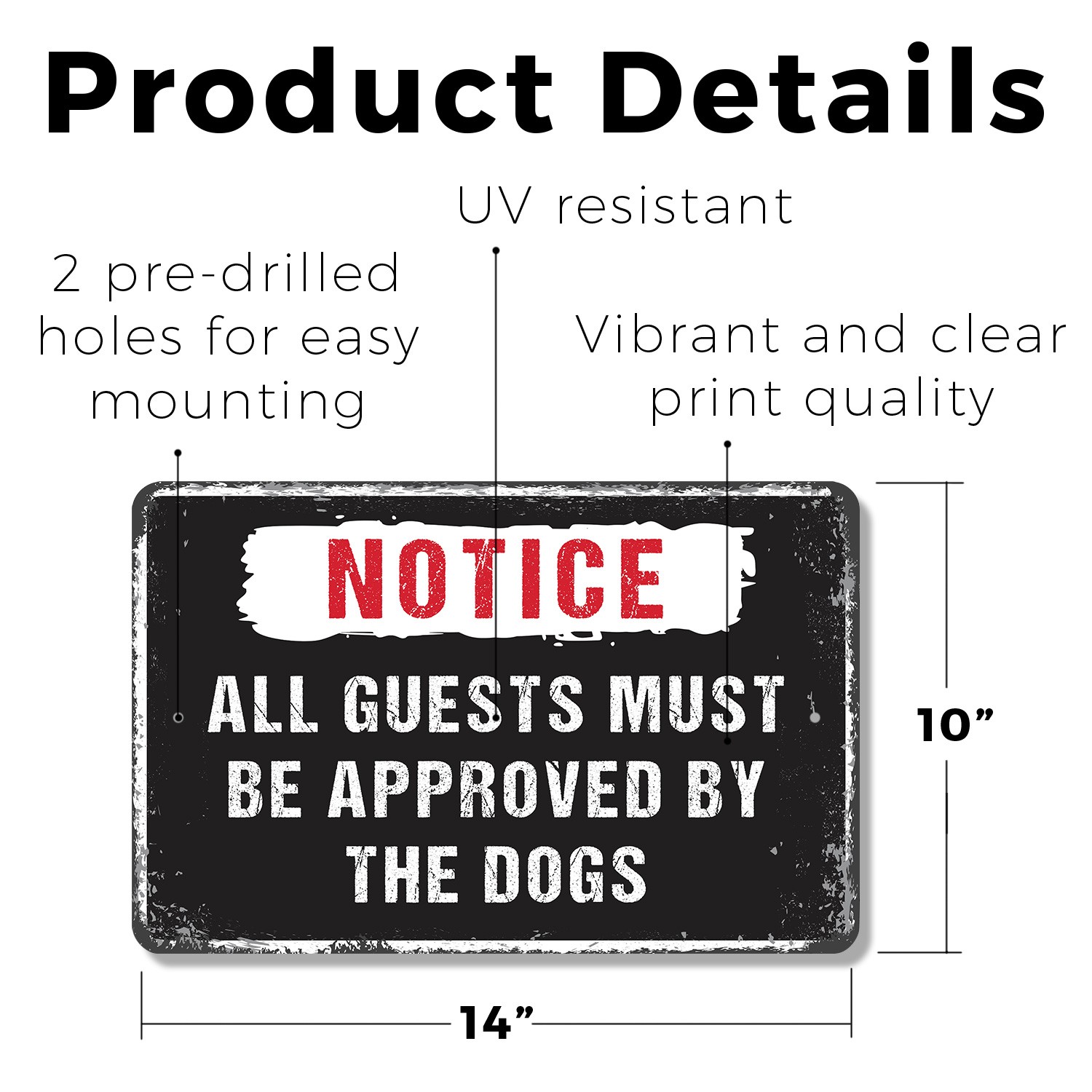 All Guests Must Be Approved By The Dogs Sign Sniff Test Required for Entryways