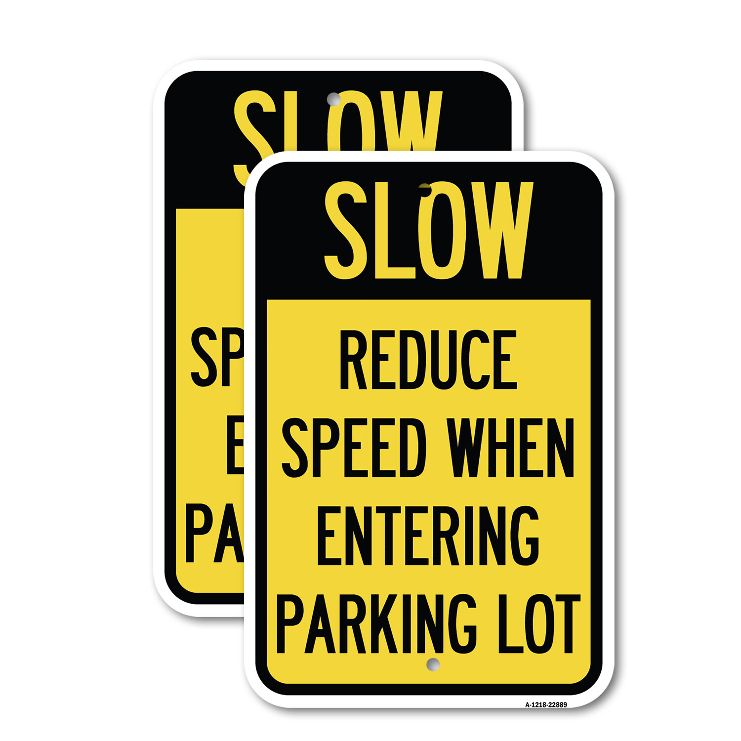 Slow – Reduce Speed When Entering Parking Lot Heavy Gauge Aluminum Parking Sign