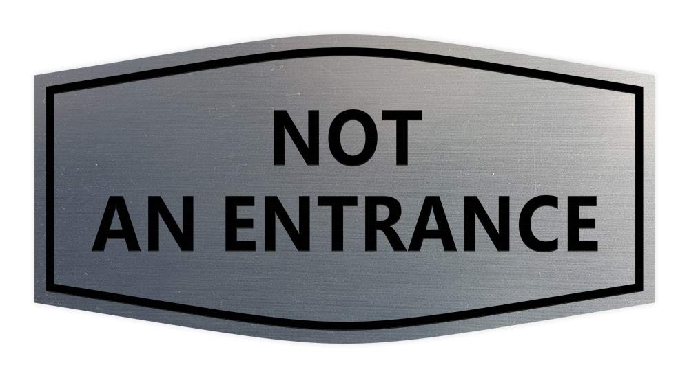 Large Fancy Not An Entrance Sign Brushed Silver 1 PC Wall Door Plaque