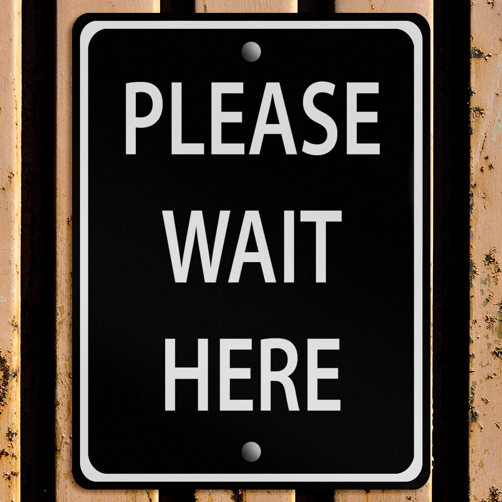 Vertical Metal Sign Please Wait Here Facility Property Weatherproof Street