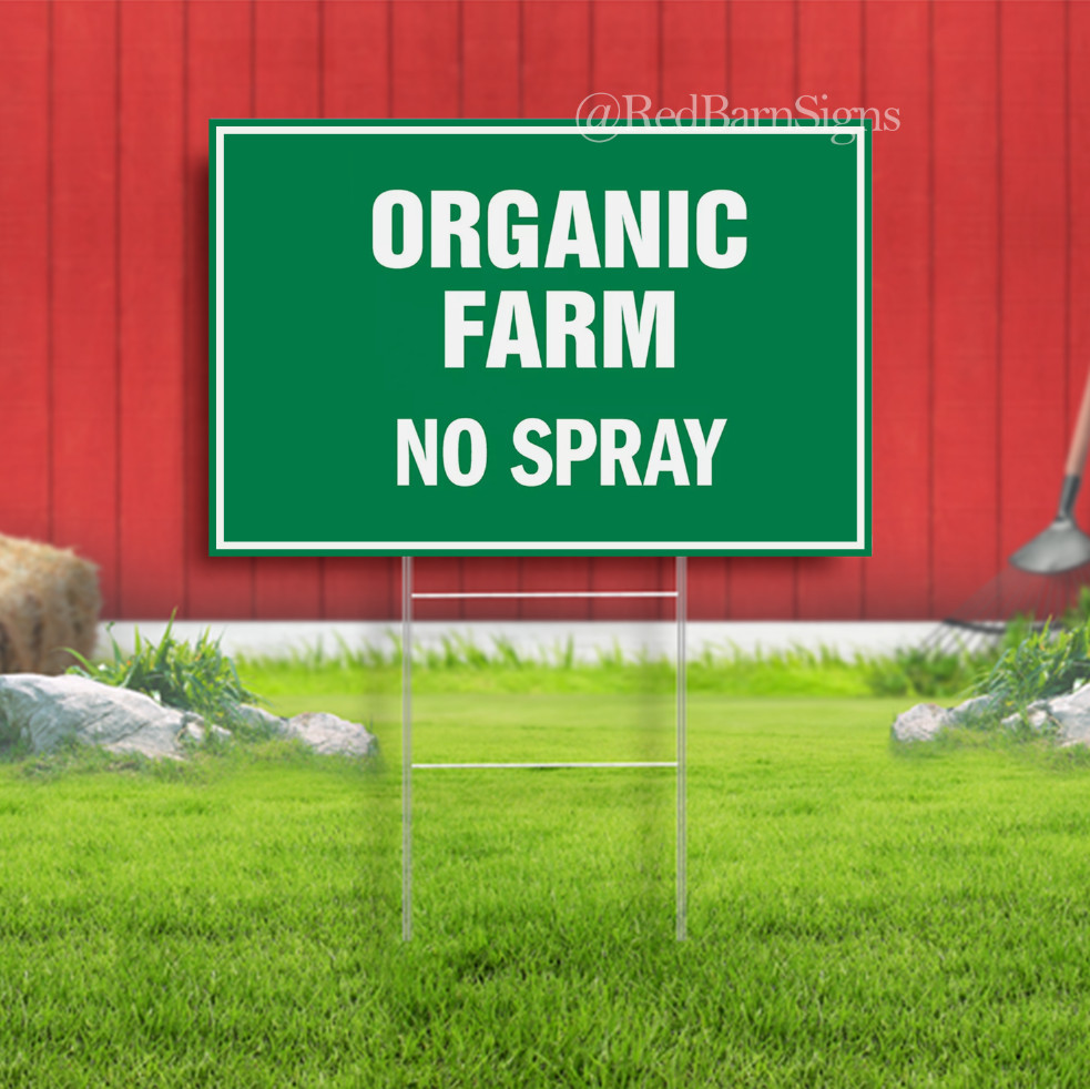 Organic Farm No Spray Indoor Outdoor Yard Sign
