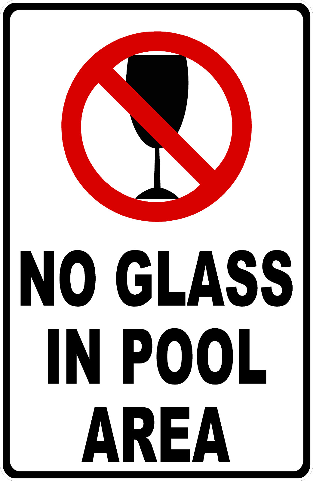 No Glass In Pool Area Sign. Size Options