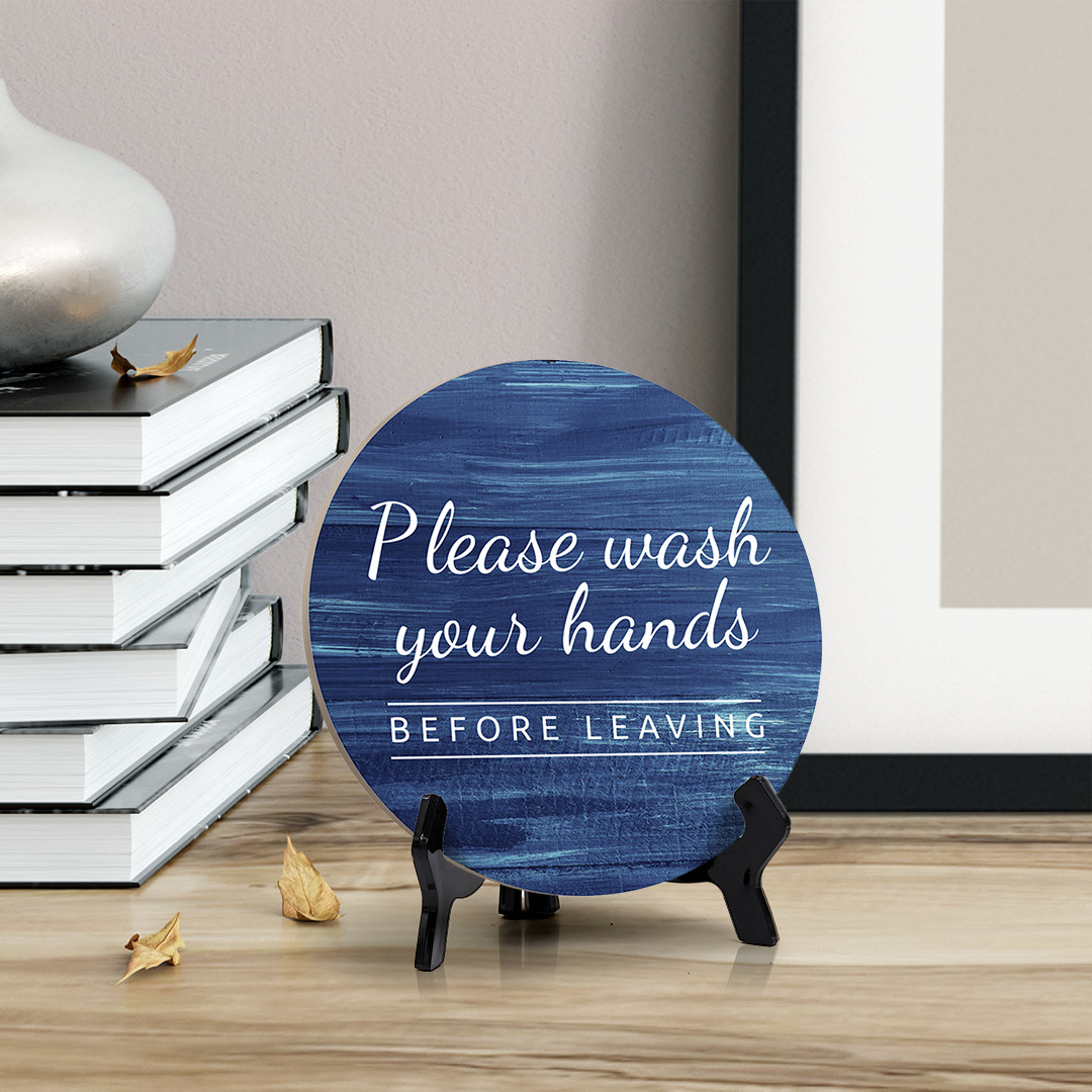 Round Please Wash Your Hands Before Leaving, Bathroom Sign with Easel (5×5&Prime;)