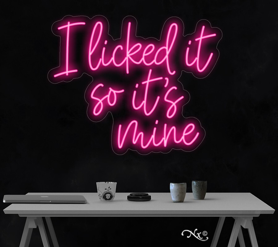 I licked it no it&rsquo;s mine LED Neon Sign 29&Prime;L x 23&Prime;H #LF066