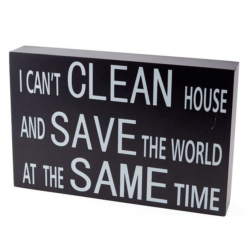 I Can&rsquo;t Clean. Tabletop Block Sign | 3 Pieces