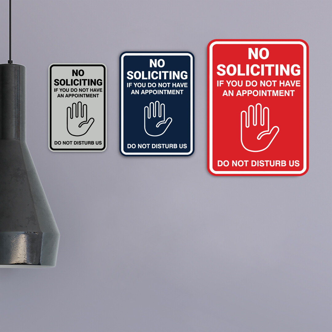 No Soliciting If You Do Not Have An Appointment Do Not Disturb Us