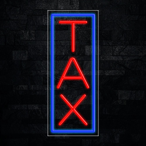 Tax LED Neon Sign 12&Prime;L x 30&Prime;H 30664