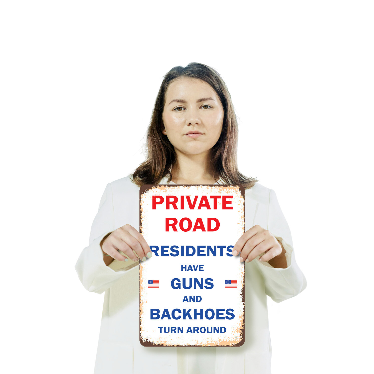 Private Road Residents Have Guns & Backhoes Novelty Sign Fun Gift Weatherproof