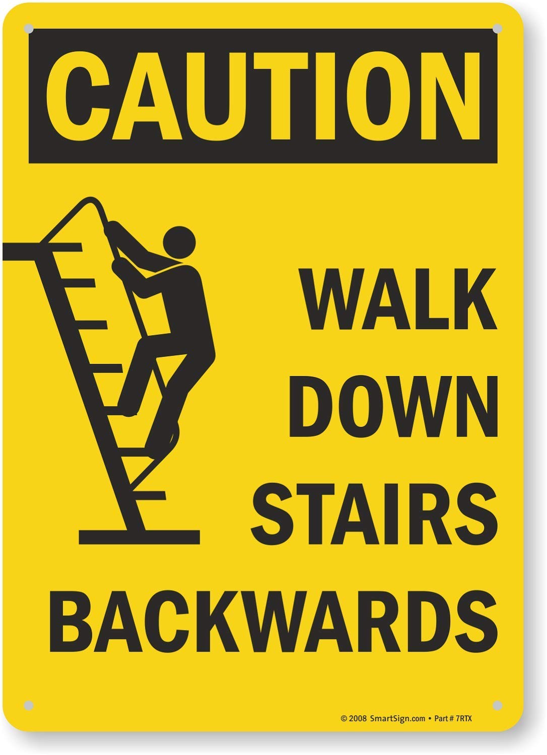 14 x 10 Inch Caution Walk Down Stairs Backwards OSHA Metal Sign Aluminum
