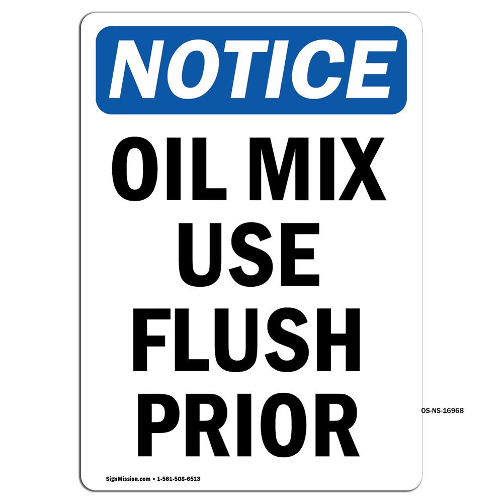 Oil Mix Use Flush Prior To Use OSHA Notice Sign Metal Plastic Decal