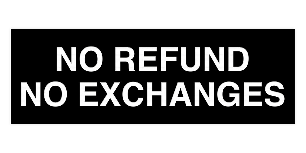 Basic No Refund No Exchange Sign