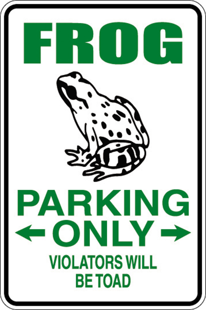 Frog Parking Only Violators Will Be Toad 12×18 Aluminum Metal Sign