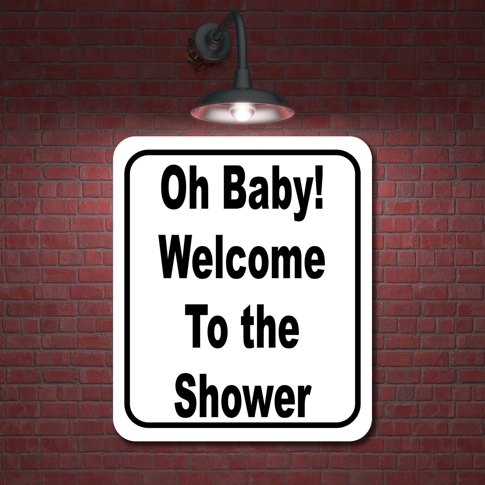 Oh Baby welcome to the shower classic Aluminum Composite Sign