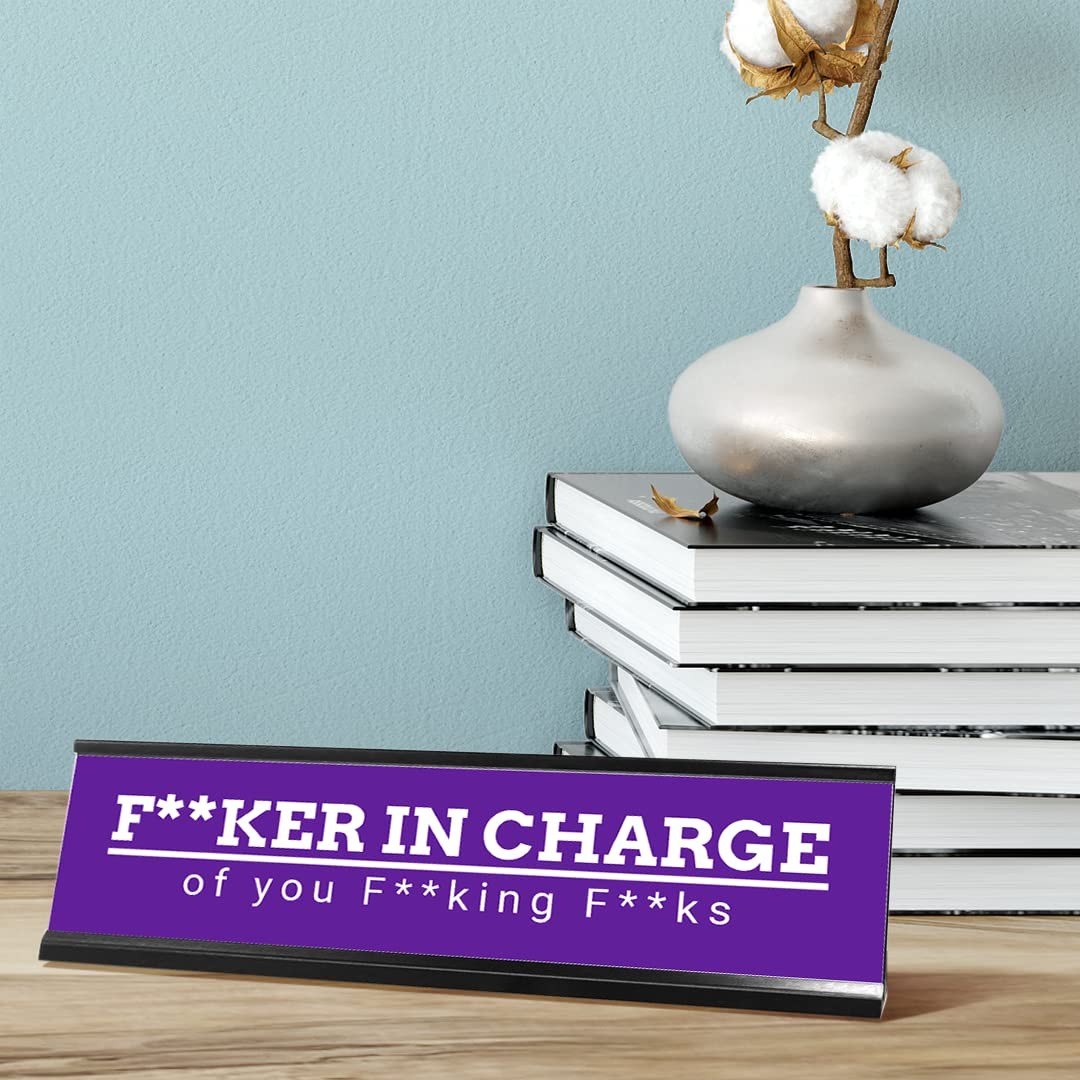 Fker in Charge of you Fking Fks, Purple Desk Sign (2 x 8&Prime;)
