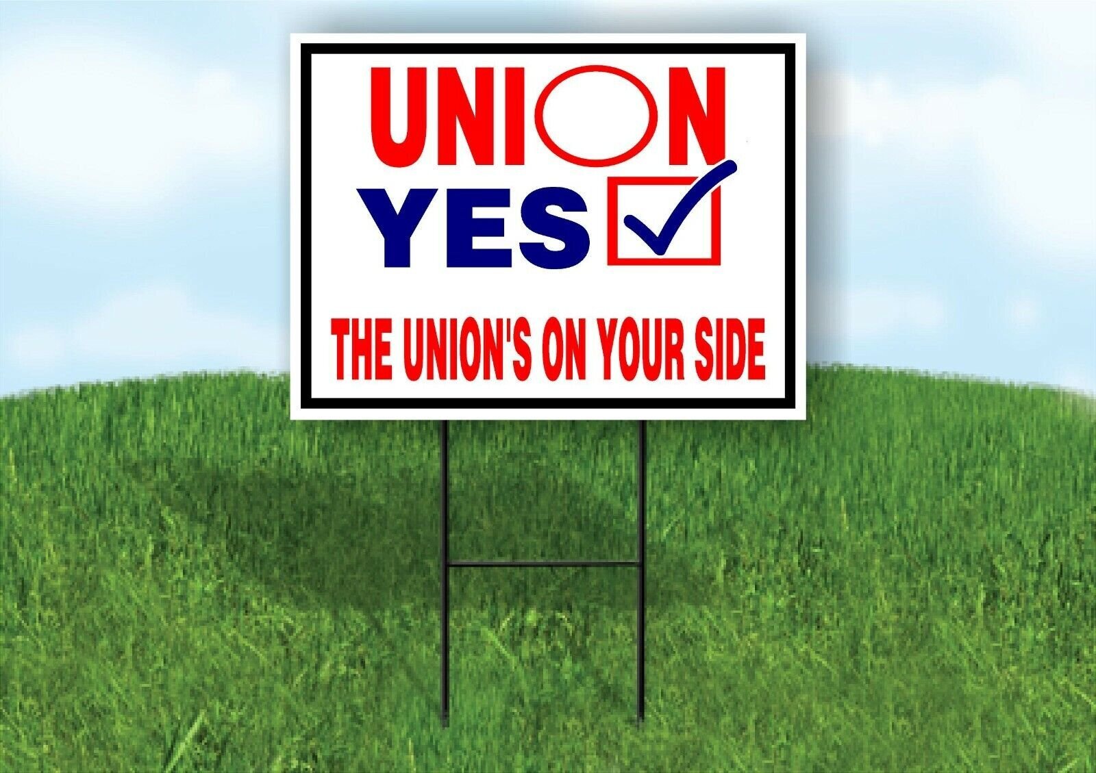 UNION YES UNION&rsquo;S ON YOUR SIDE Yard Sign with Stand LAWN SIGN