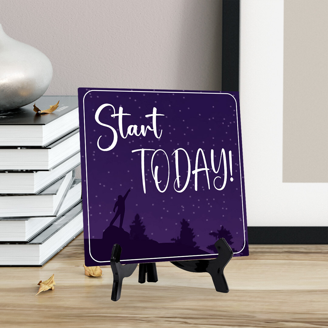Start Today 5&Prime;x 5&Prime; Square Table Sign With Acrylic Easel