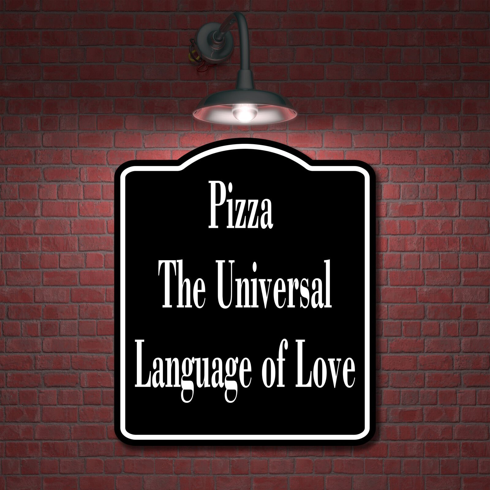 Pizza The Universal Language of Love BLACK Aluminum Composite Sign