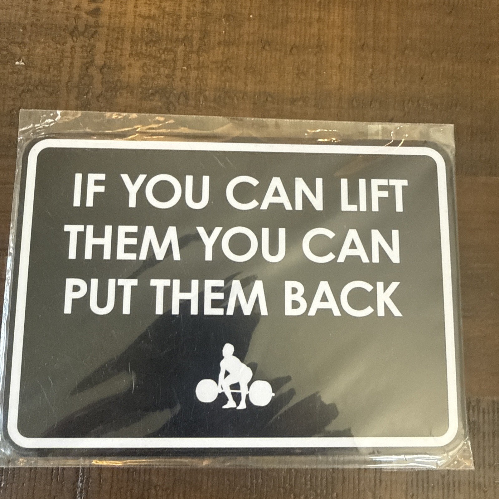 Classic Framed Plus If You Can Lift Them You Can Put Them Back 5&Prime; X 7&Prime;